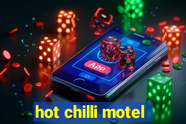 hot chilli motel